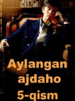 Aylangan ajdaho 1-2-3-4-5-6-7-8-9-10-11-12-13-14-15 Qism Uzbek tilida Barcha qismlar HD